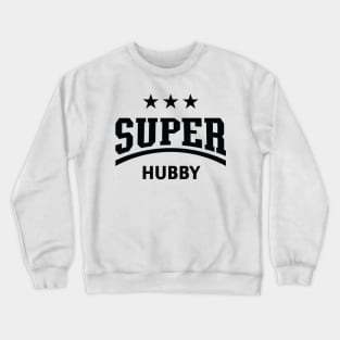 Super Hubby (Husband / Black) Crewneck Sweatshirt